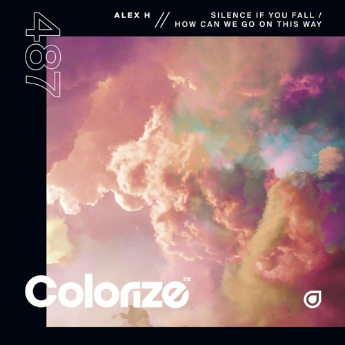 Alex H - Silence If You Fall - How Can We Go On This Way [ENCOLOR487E]
